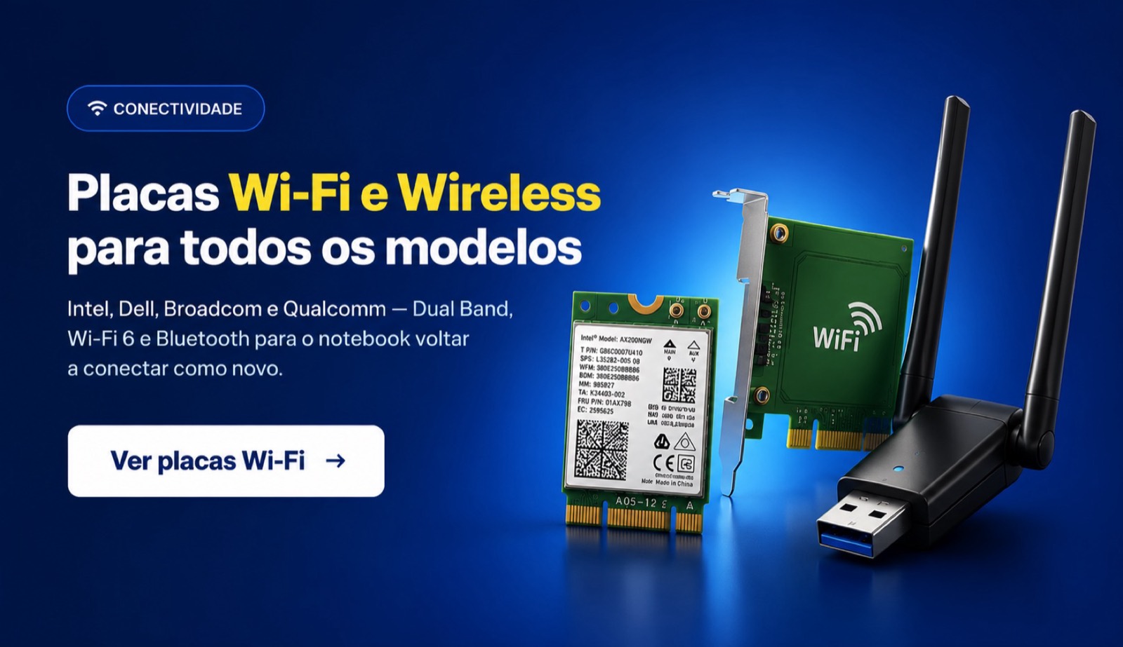 Placas Wi-Fi e Wireless para todos os modelos — ver placas Wi-Fi