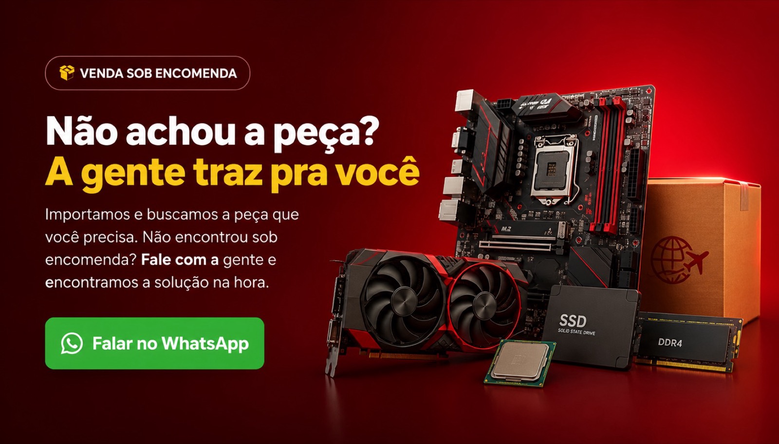 Não achou a peça? A gente traz pra você — falar no WhatsApp